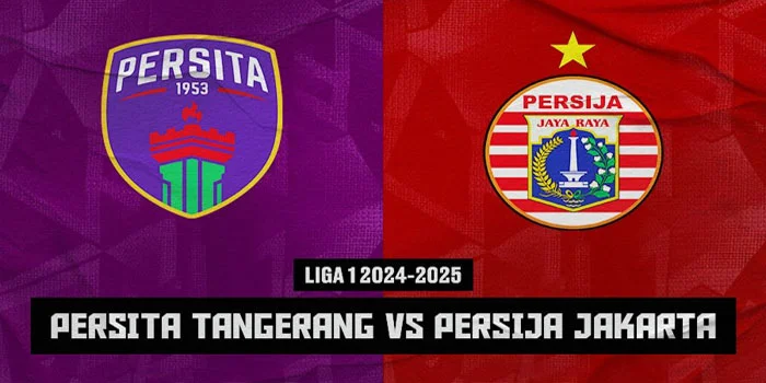 Pertandingan Persita Tangerang vs Persija Jakarta 18 Agustus 2024